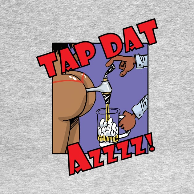 Tap Dat Azzzz! by Cards By Harris